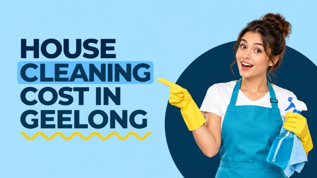 house cleaning cost Geelong