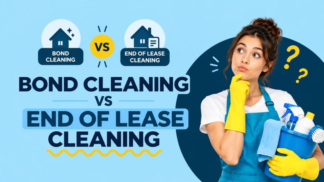 bond cleaning vs end of lease cleaning