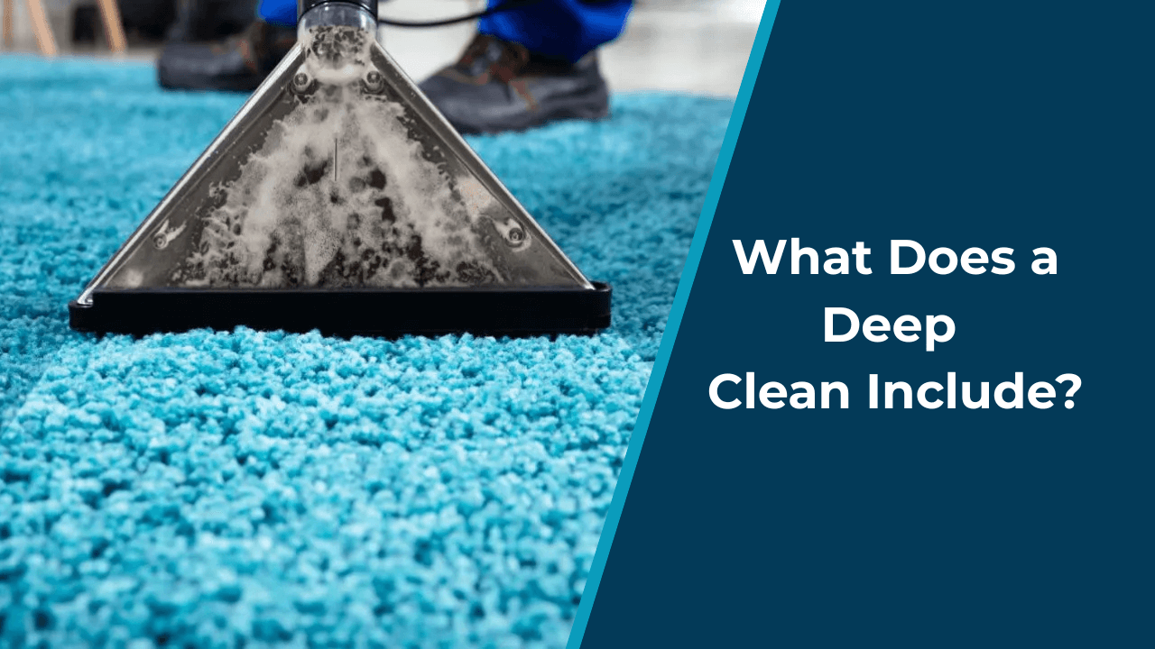 what does a deep clean include